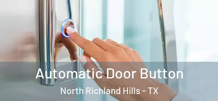  Automatic Door Button North Richland Hills - TX