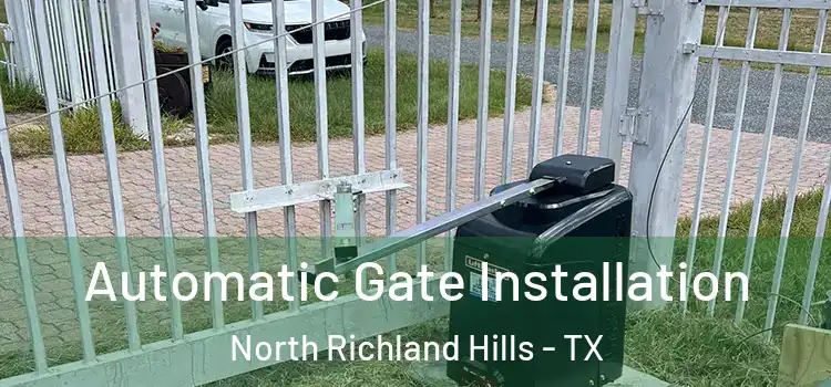 Automatic Gate Installation North Richland Hills - TX