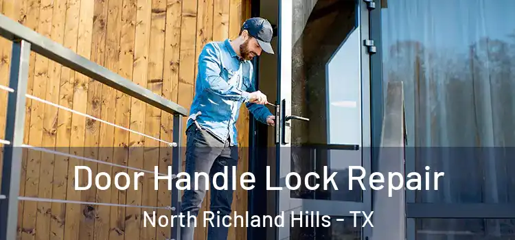 Door Handle Lock Repair North Richland Hills - TX
