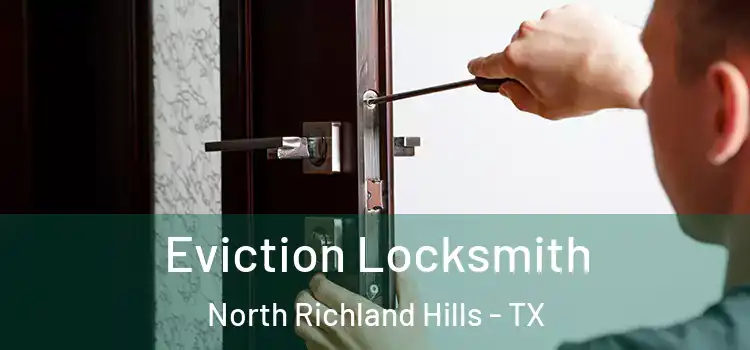 Eviction Locksmith North Richland Hills - TX