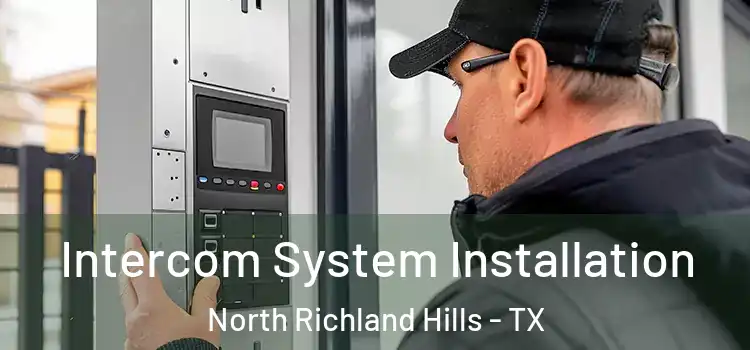  Intercom System Installation North Richland Hills - TX