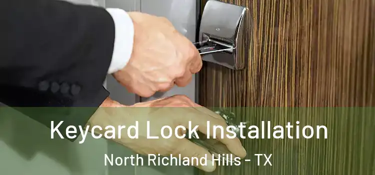 Keycard Lock Installation North Richland Hills - TX