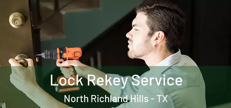Lock Rekey Service North Richland Hills - TX