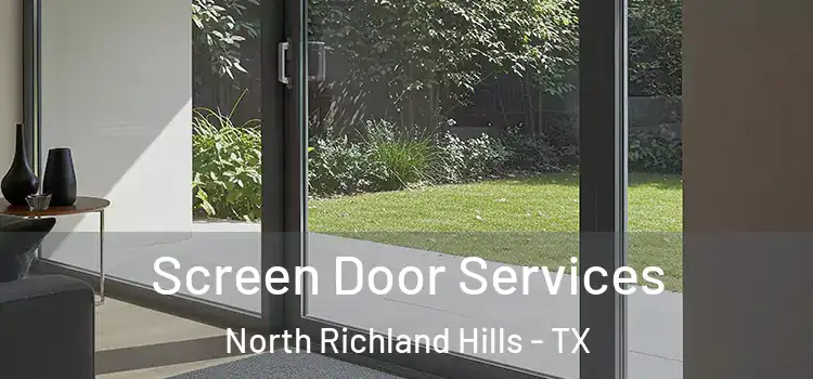 Screen Door Services North Richland Hills - TX