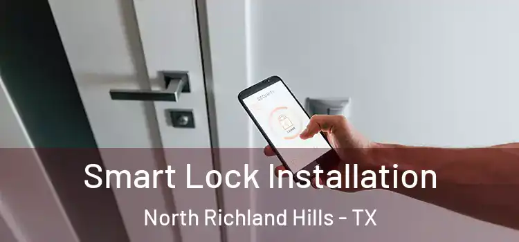 Smart Lock Installation North Richland Hills - TX